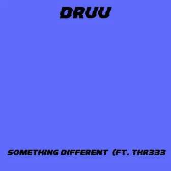 Something Different by Druu