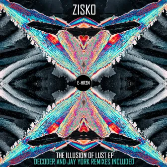 The Illusion of Lust EP by Zisko