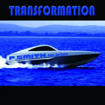 Transformation (feat. Avi Berri) - Single by P.Smith