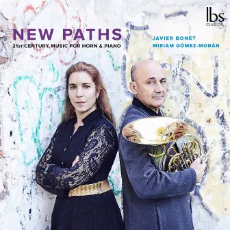 New Paths: 21st Century Music for Horn & Piano by Miriam Gomez-Moran