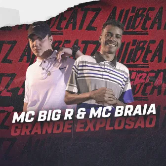 Grande Explosão by Mc Braia