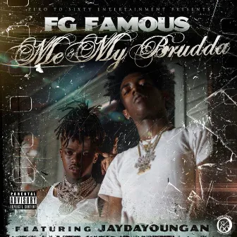 Me & My Brudda by FG Famous