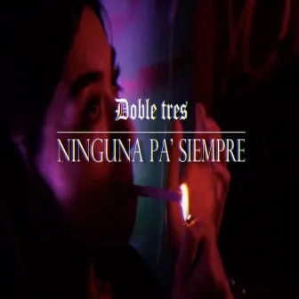 Ninguna Pa´ Siempre by Doble 3