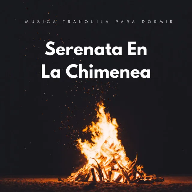 Serenata En La Chimenea: Música Tranquila Para Dormir