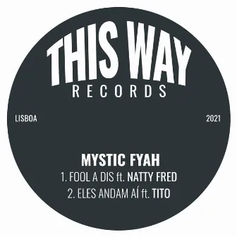 Fool A Dis / Eles Andam Aí by Mystic Fyah