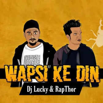 Wapis Ke Din by DJ Lucky