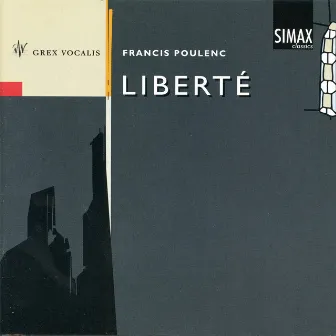 Francis Poulenc; Liberte by Grex Vocalis