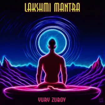 Lakshmi Mantra (Ambient MIX) by Yury Zubov