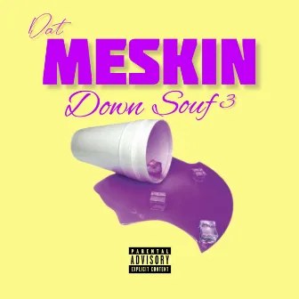 Dat Meskin Down Souf 3 by Young Clean