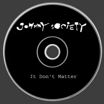 It Don't Matter by Johnny Society