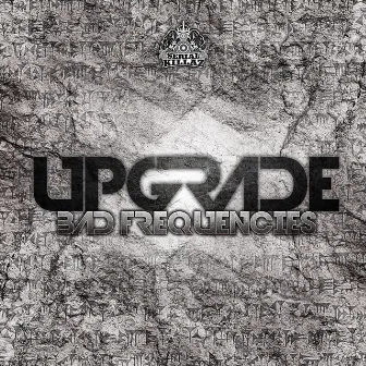 Bad Frequencies EP by Upgrade (UK)