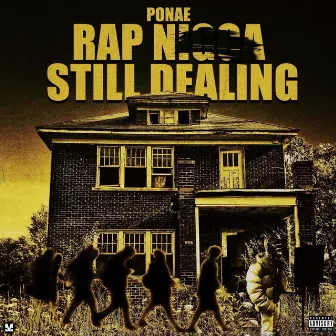 Rap Nigga Still Dealin by Ponae