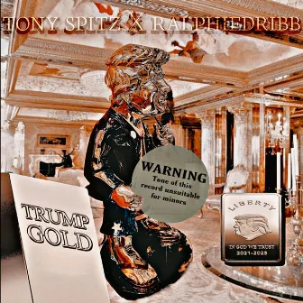 Trump Gold by Tony Spitz