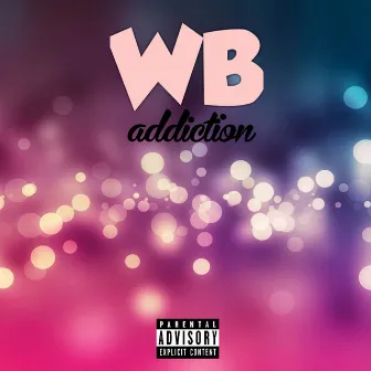 Addiction by WB