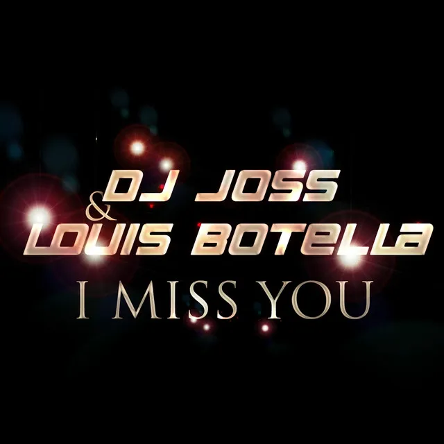 I Miss You - Botella's Ibiza Mix