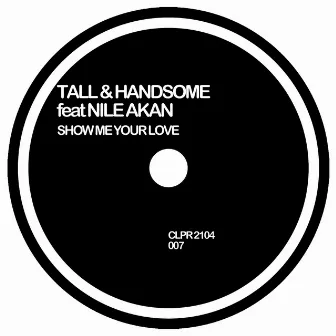 Show Me Your Love by Tall & Handsome