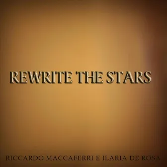 Rewrite the Stars by Pasek & Paul