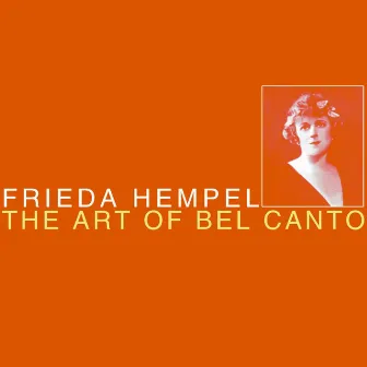 The Art Of Bel Canto by Frieda Hempel