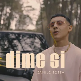 Dime Si by Camilo Sossa