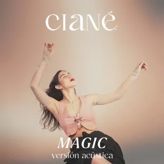 MAGIC (Versión Acústica) by Ciané