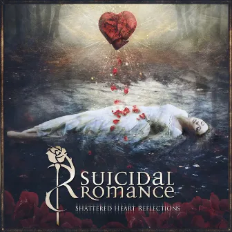 Shattered Heart Reflections (Deluxe Edition) by Suicidal Romance