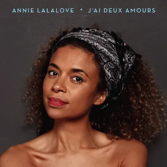 J'ai deux amours by Annie Lalalove