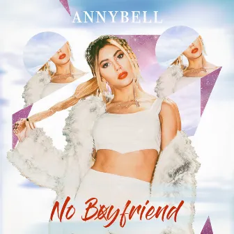 No Boyfriend by AnnyBell