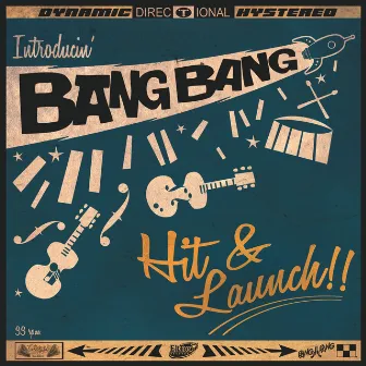 Hit & Launch by Bang! Bang!