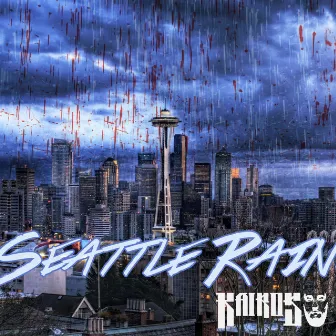 SEATTLE RAIN by KAIROS