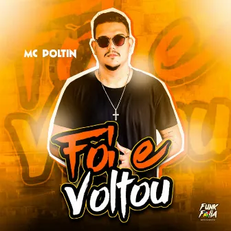 Foi e Voltou by MC Poltin