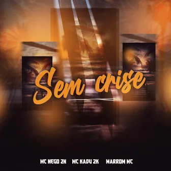 Sem crise by Marrom MC