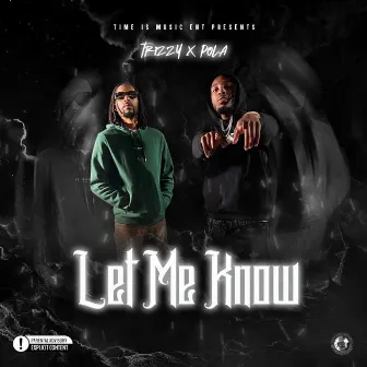 Let Me Know by Trizzy aka StraightUp