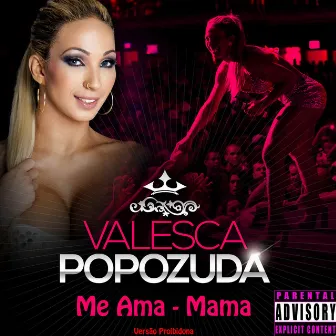 Me Ama - Mama by Valesca Popozuda