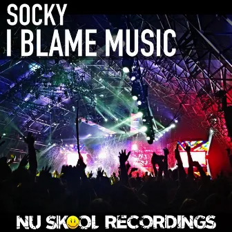 I Blame Music by Socky