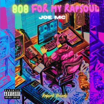 808 For My Rapsoul by Joe Mc