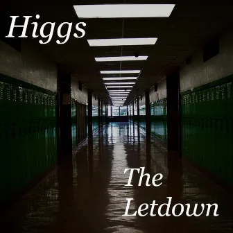 The Letdown by Higgs