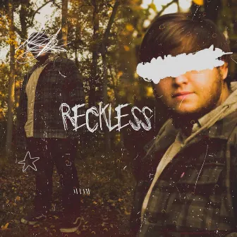 reckless by GREAVES