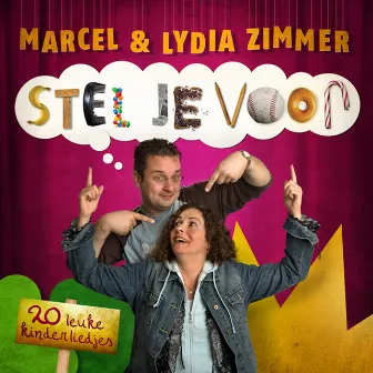 Stel je voor by Marcel & Lydia Zimmer