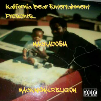 MACKINISMYRELIGION by Mackado$ia