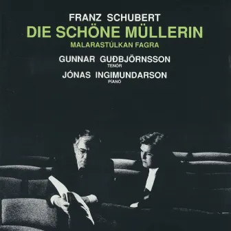 Franz Shubert: Die schöne Müllerin by Gunnar Gudbjörnsson