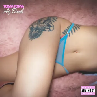 Toma Toma by Ag Bomb