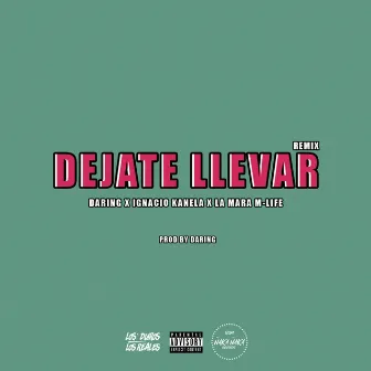 Dejate Llevar (Remix) by Daring