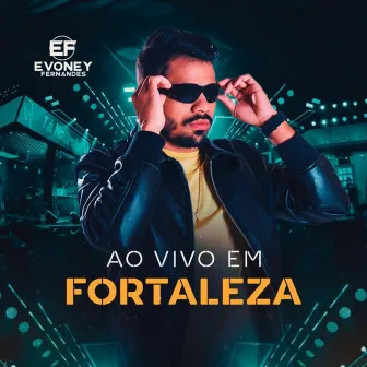 Ao Vivo em Fortaleza by Evoney Fernandes