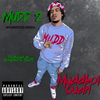 MUDD 2 by MuddBoi Quan