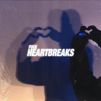 FUCK HEARTBREAKS by SKETCH