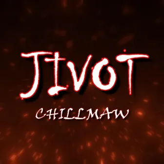 Jivot by Chillmaw