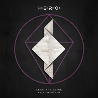 Lead The Blind by H.E.R.O.