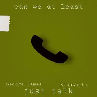 Can We At Least Just Talk by George James