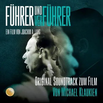 Führer und Verführer (Original Motion Picture Soundtrack) by Michael Klaukien