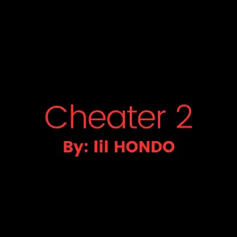 Cheater 2 by lil HONDO